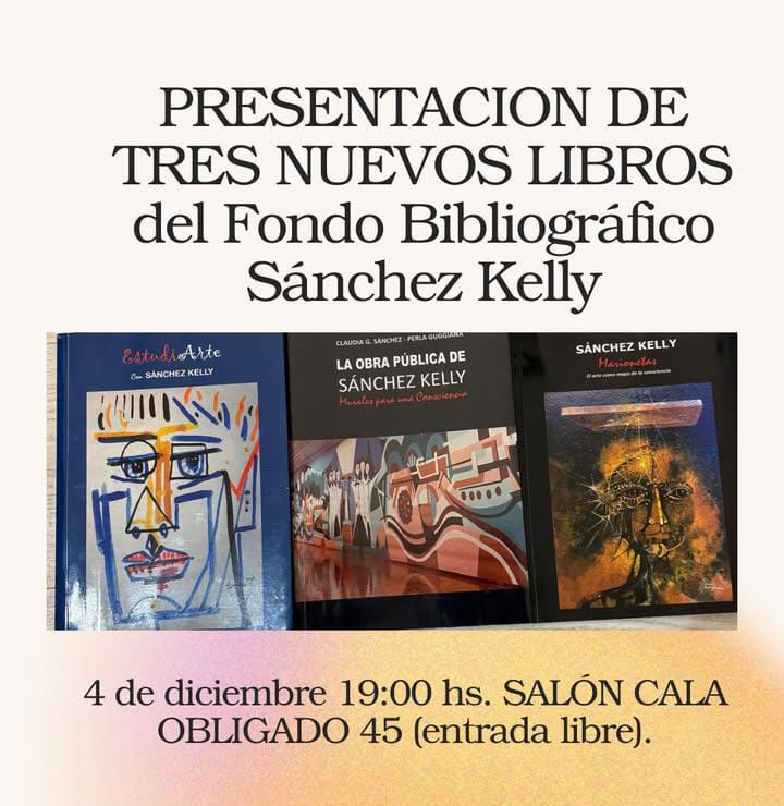 PRESENTACION DE TRES NUEVOS LIBROS del Fondo Bibliográfico Sánchez Kelly.